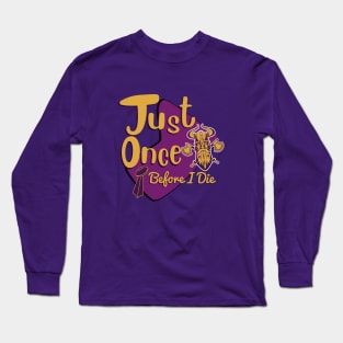 Minnesota Vikings Fans - Just Once Before I Die: Tiki Design Long Sleeve T-Shirt